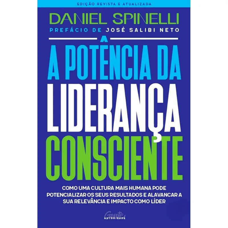 A Potência Da Liderança Consciente - Edição Revista E Atualizada