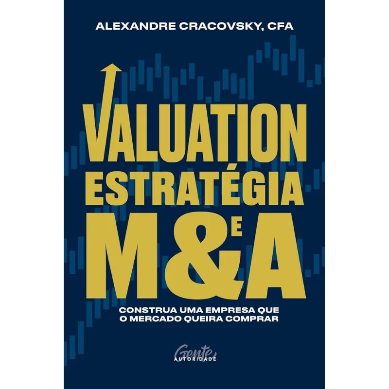 Valuation, Estratégia E M&A