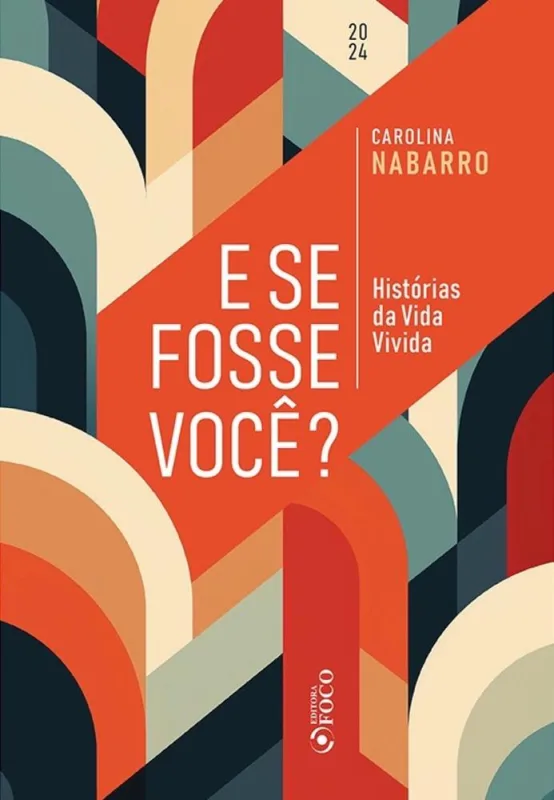E Se Fosse Você - Histórias Da Vida Vivida - LC - Livros