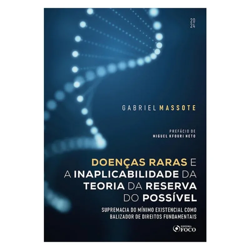 DOENÇAS RARAS E A INAPLICABILIDADE DA TEORIA DA RESERVA DO POSSÍVEL - 1ª ED - 2024