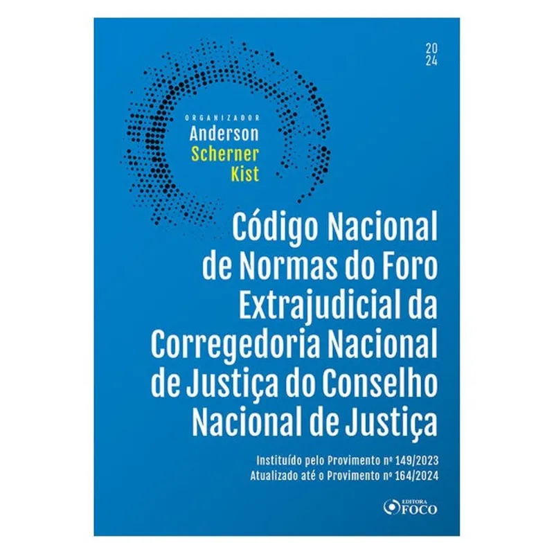 CÓDIGO NACIONAL DE NORMAS DO FORO EXTRAJUDICIAL DA CORREGEDORIA NACIONAL DE JUSTIÇA - 1ª ED - 2024