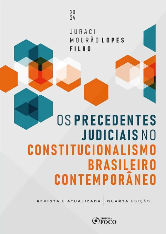 Os Precedentes Judiciais No Constitucionalismo Brasileiro Contemporâneo - LC - Livros