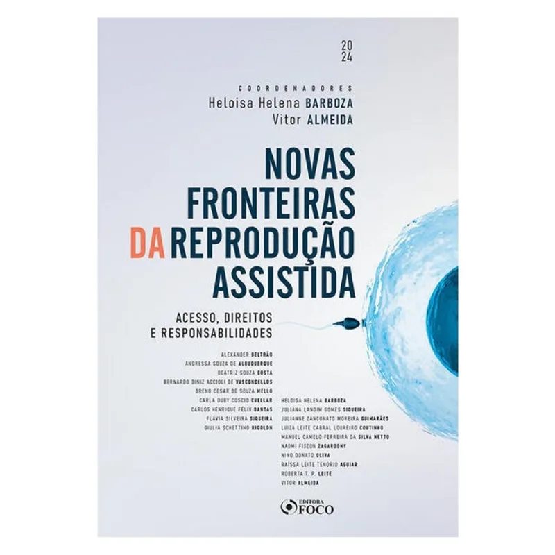 NOVAS FRONTEIRAS DA REPRODUÇÃO ASSISTIDA - ACESSOS, DIREITOS E RESPONSABILIDADES - 1ª ED - 2024