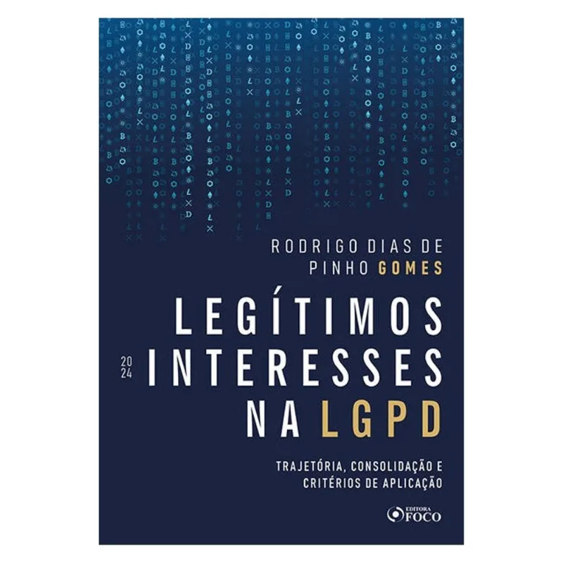 LEGÍTIMOS INTERESSES NA LGPD - 1ª ED - 2024