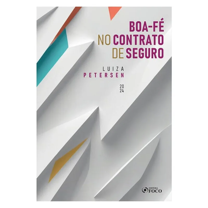 BOA-FÉ NO CONTRATO DE SEGURO - 1ª ED - 2024