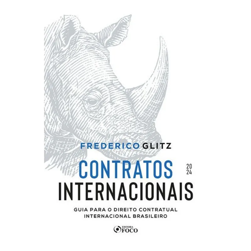 CONTRATOS INTERNACIONAIS - GUIA PARA O DIREITO CONTRATUAL INTERNACIONAL BRASILEIRO - 1ª ED - 2024