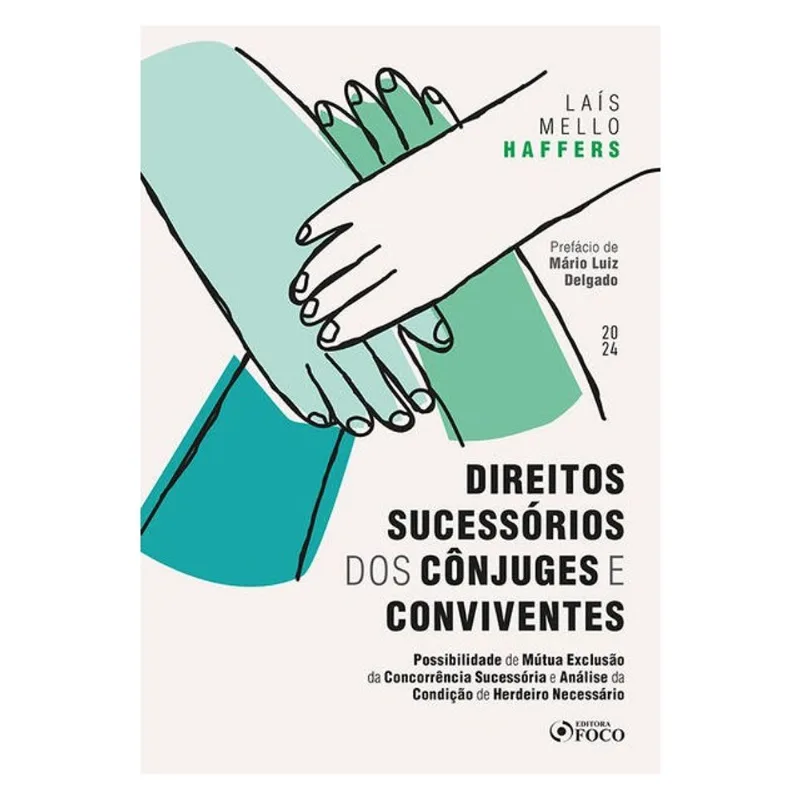 DIREITOS SUCESSÓRIOS DOS CÔNJUGES E CONVIVENTES - 1ª ED - 2024