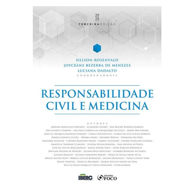 RESPONSABILIDADE CIVIL E MEDICINA - 3ª ED - 2025