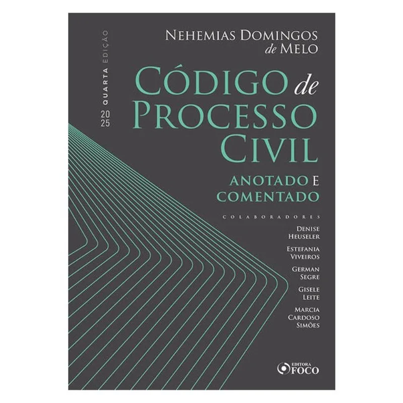 CÓDIGO DE PROCESSO CIVIL - ANOTADO E COMENTADO - 4ª ED - 2025