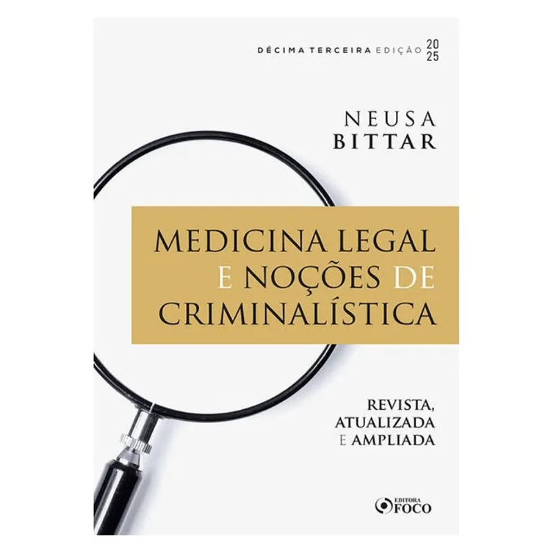 MEDICINA LEGAL E NOÇÕES DE CRIMINALÍSTICA - 13ª ED - 2025
