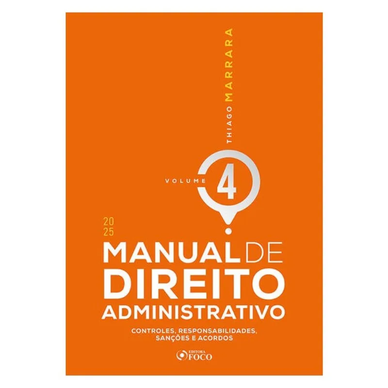 MANUAL DE DIREITO ADMINISTRATIVO - 1ª ED 2025 - VOLUME 4