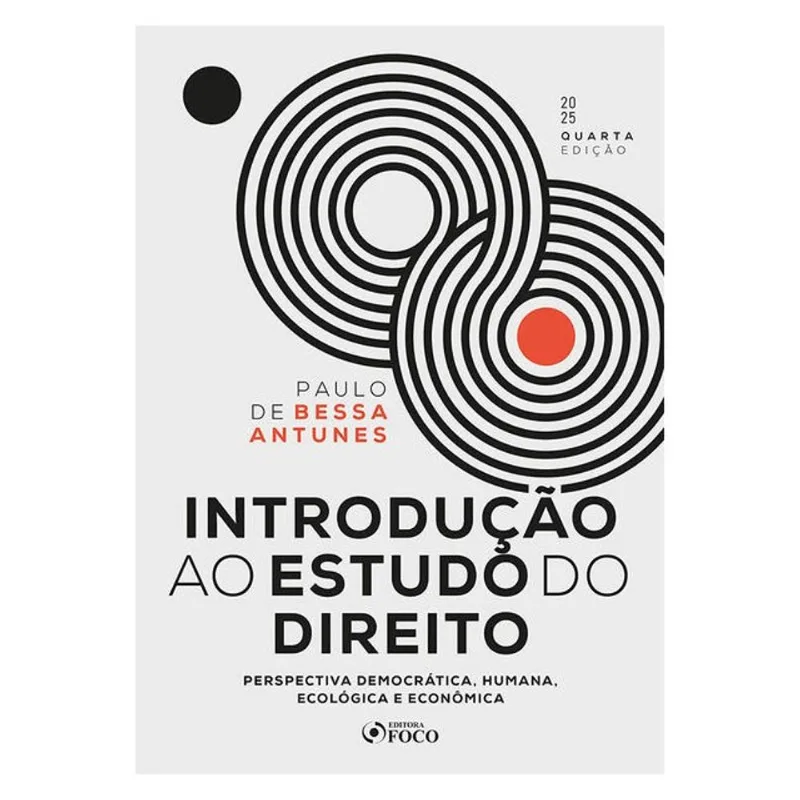 INTRODUÇÃO AO ESTUDO DO DIREITO - PERSPECTIVA DEMOCRÁTICA, HUMANA, ECOLÓGICA E ECONÔMICA - 4ª ED - 2