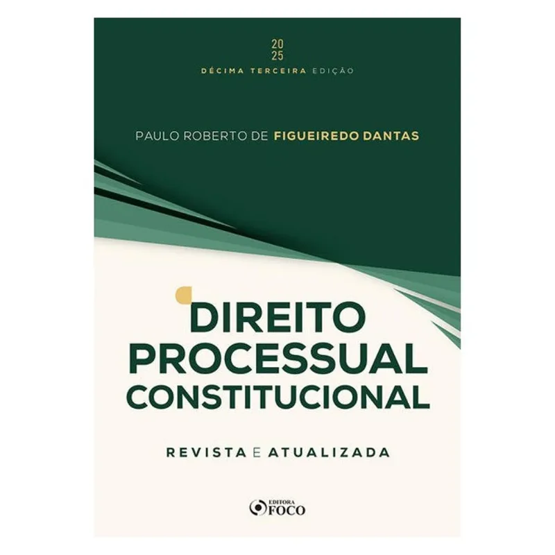 DIREITO PROCESSUAL CONSTITUCIONAL - 13ª ED - 2025