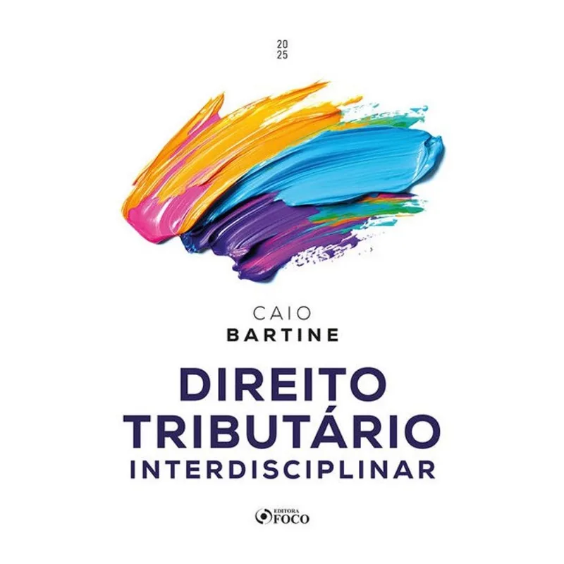 DIREITO TRIBUTÁRIO INTERDISCIPLINAR - 1ª ED - 2025