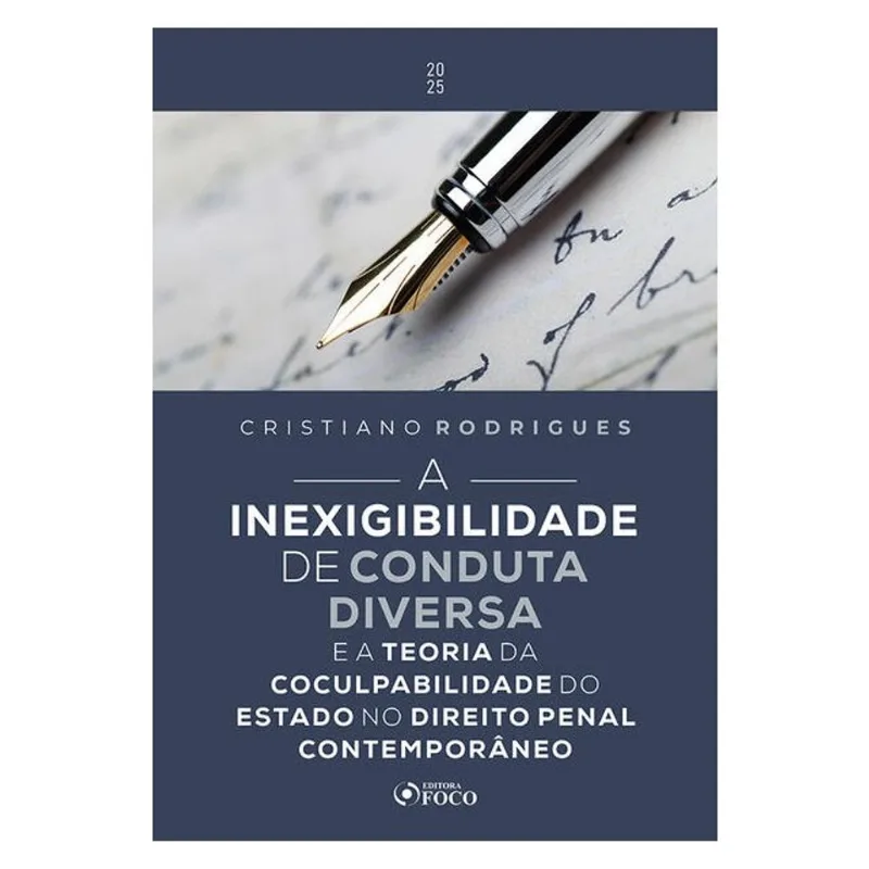 A INEXIGIBILIDADE DE CONDUTA DIVERSA - 1ª ED - 2025