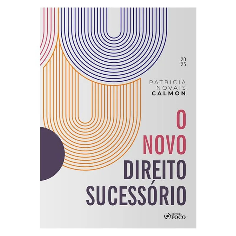 O NOVO DIREITO SUCESSÓRIO - 1ª ED - 2025