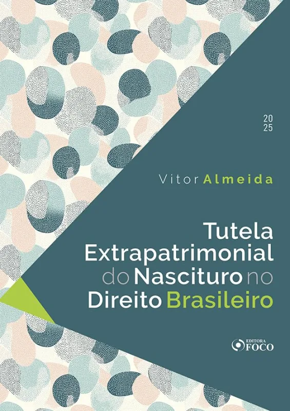 Tutela Extrapatrimonial Do Nascituro No Direito Brasileiro - LC - Livros
