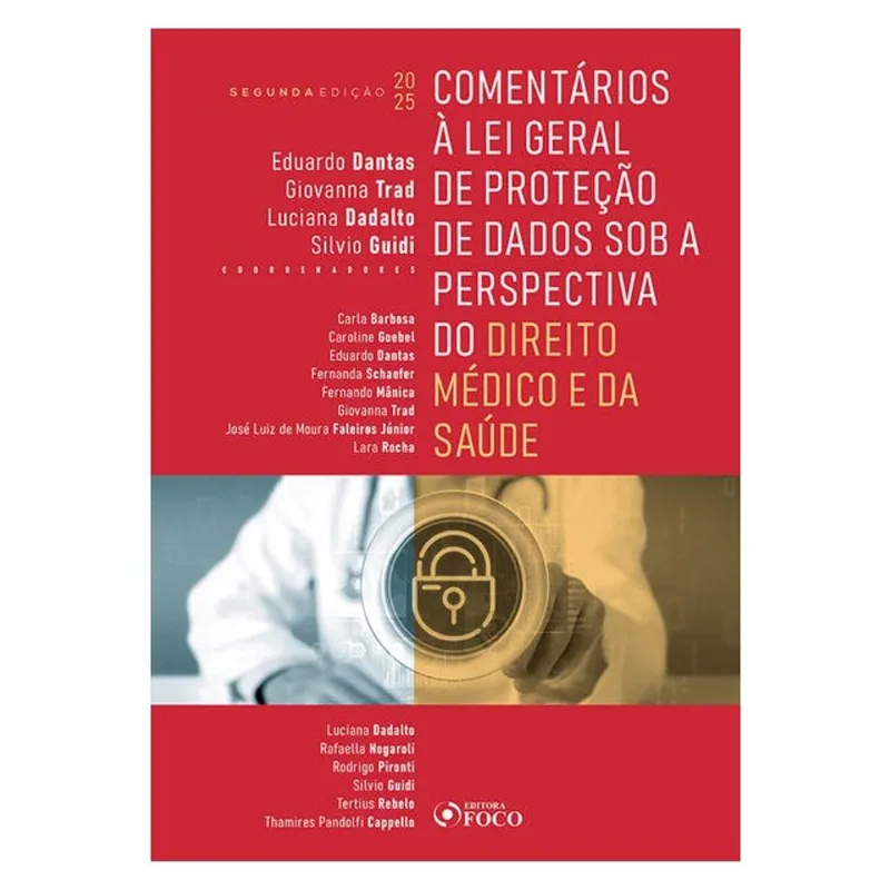 COMENTÁRIOS À LEI GERAL DE PROTEÇÃO DE DADOS SOB A PERSPECTIVA DO DIREITO MÉDICO E DA SAÚDE - 2ª ED