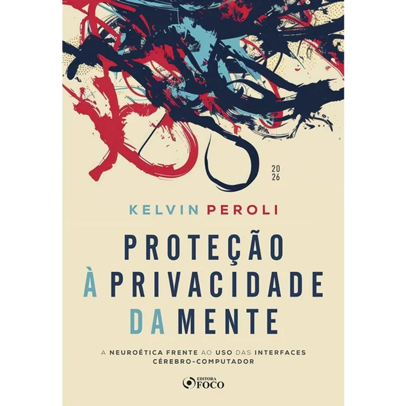 PROTEÇÃO À PRIVACIDADE DA MENTE 1ª ED - 2026