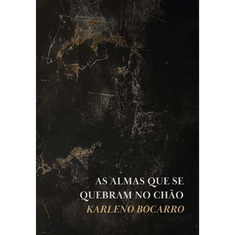 As Almas Que Se Quebram no Chão