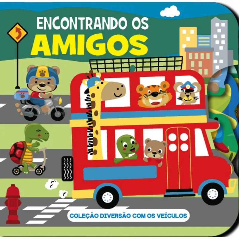 Coleção Diversão Com os Veículos - Encontrando os Amigos