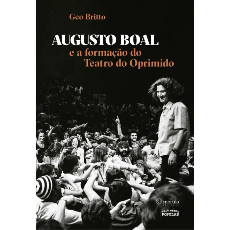 AUGUSTO BOAL E A FORMAÇÃO DO TEATRO DO OPRIMIDO