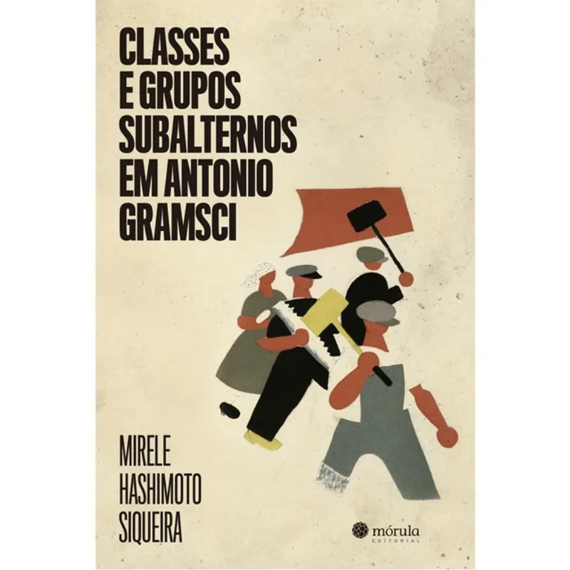 CLASSES E GRUPOS SUBALTERNOS EM ANTONIO GRAMSCI