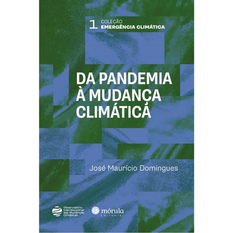 DA PANDEMIA À MUDANÇA CLIMÁTICA