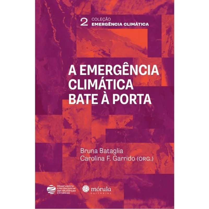 A EMERGÊNCIA CLIMÁTICA BATE À PORTA: COMO SUPERAR FATALISMOS E IMAGINAR FUTUROS SUSTENTÁVEIS?
