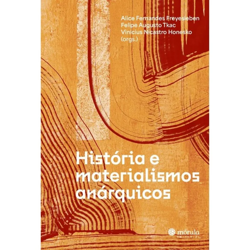 HISTÓRIA E MATERIALISMOS ANÁRQUICOS
