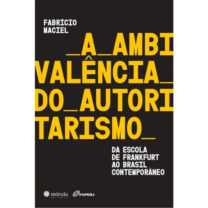 A AMBIVALÊNCIA DO AUTORITARISMO