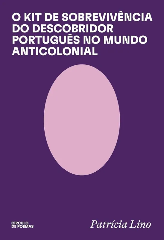 O Kit De Sobrevivência Do Descobridor Português No Mundo Anticolonial - LC - Livros