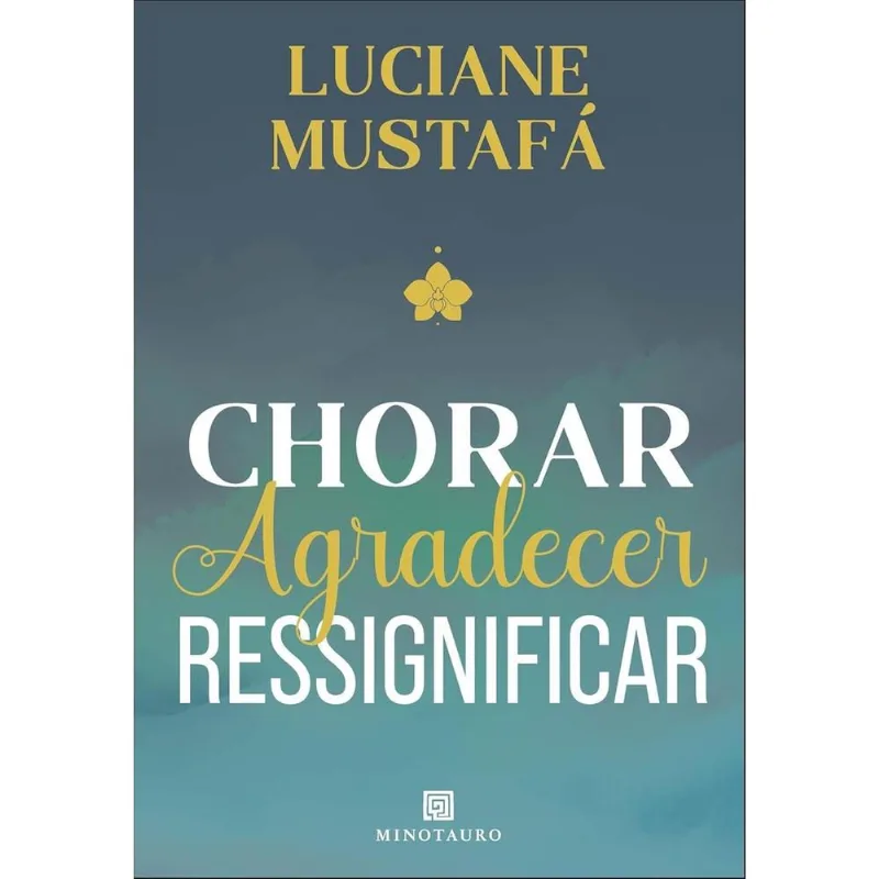 Chorar, Agradecer, Resignificar
