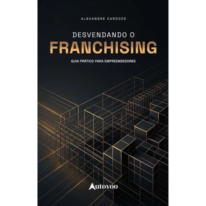 DESVENDANDO O FRANCHISING