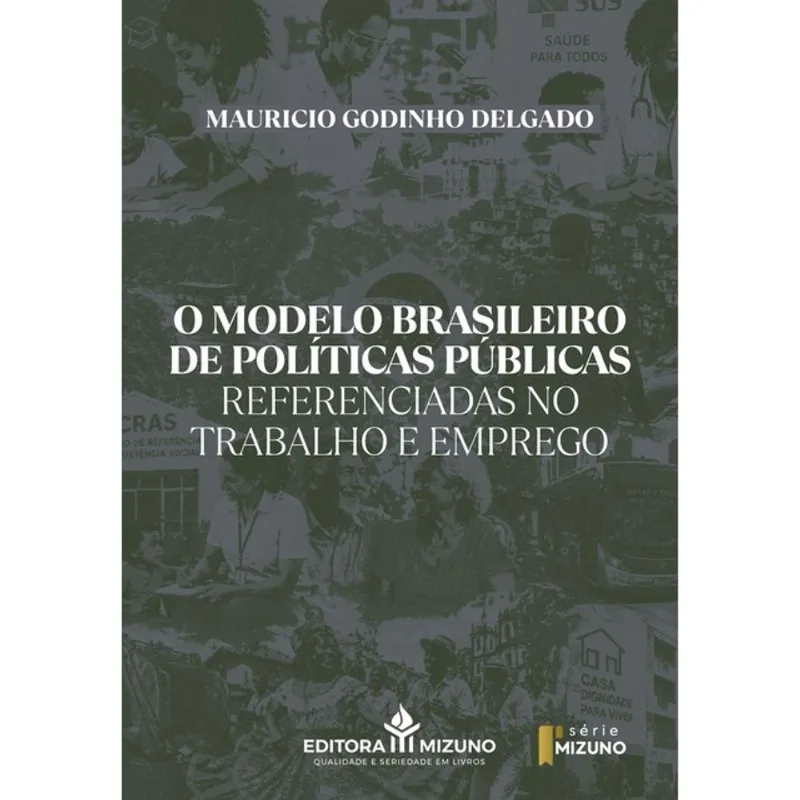 O MODELO BRASILEIRO DE POLÍTICAS PÚBLICAS REFERENCIADAS NO TRABALHO E EMPREGO