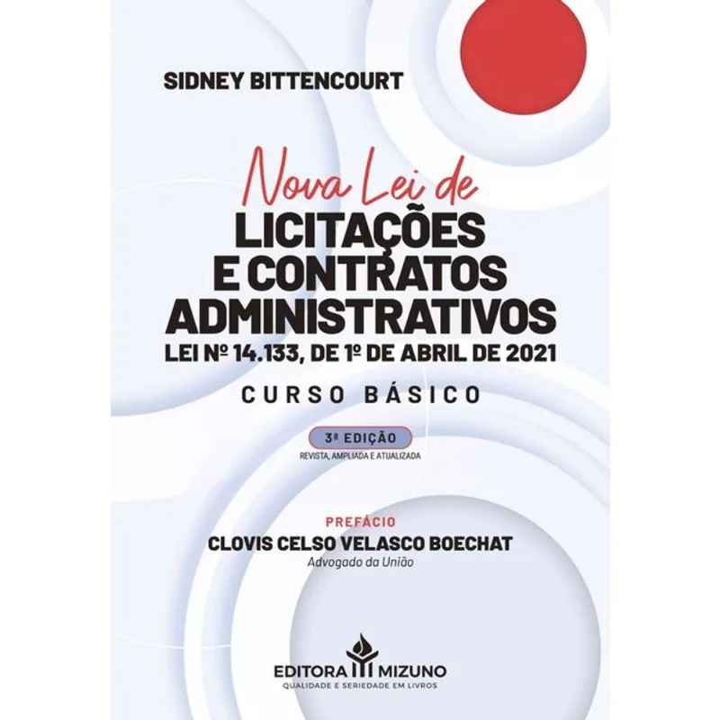 NOVA LEI DE LICITAÇÕES E CONTRATOS ADMINISTRATIVOS 3ª EDIÇÃO