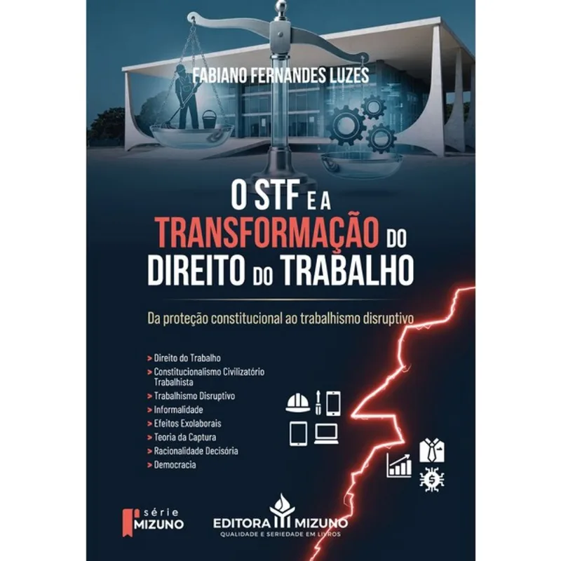 O STF E A TRANSFORMAÇÃO DO DIREITO DO TRABALHO