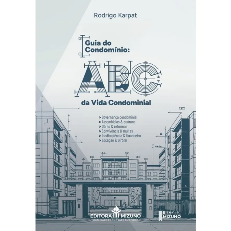 GUIA DO CONDOMÍNIO: O ABC DA VIDA CONDOMINIAL