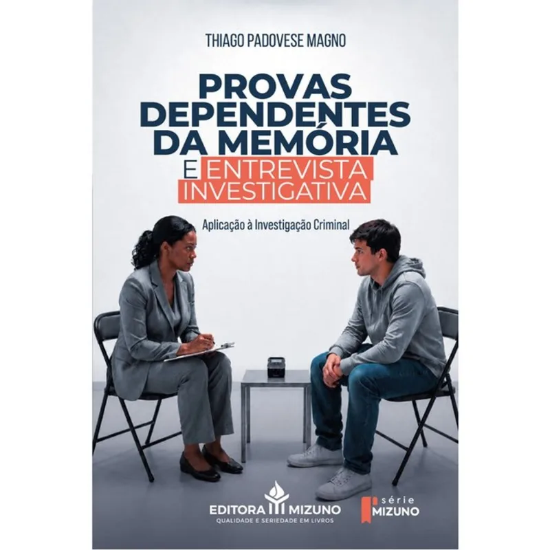 PROVAS DEPENDENTES DA MEMÓRIA E ENTREVISTA INVESTIGATIVA