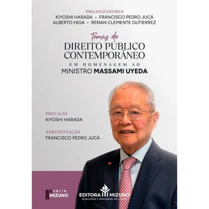 TEMAS DE DIREITO PÚBLICO CONTEMPORÂNEO EM HOMENAGEM AO MINISTRO MASSAMI UYEDA