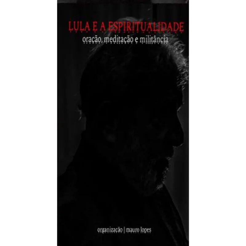 LULA E A ESPIRITUALIDADE