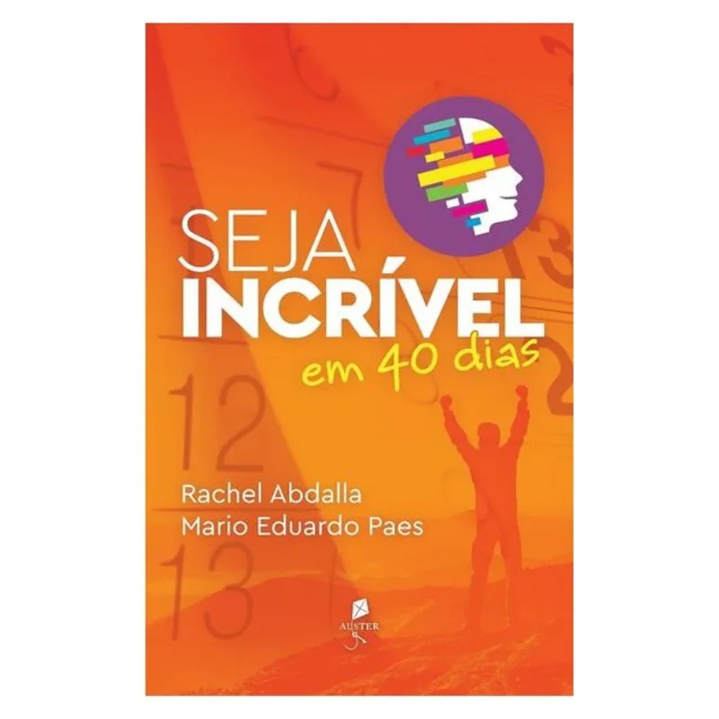 SEJA INCRÍVEL EM 40 DIAS