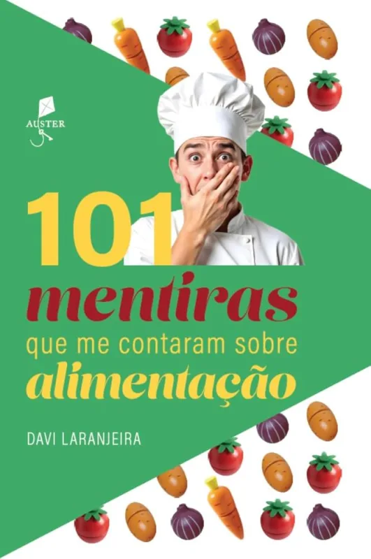101 Mentiras Que Me Contaram Sobre Alimentação - LC - Livros