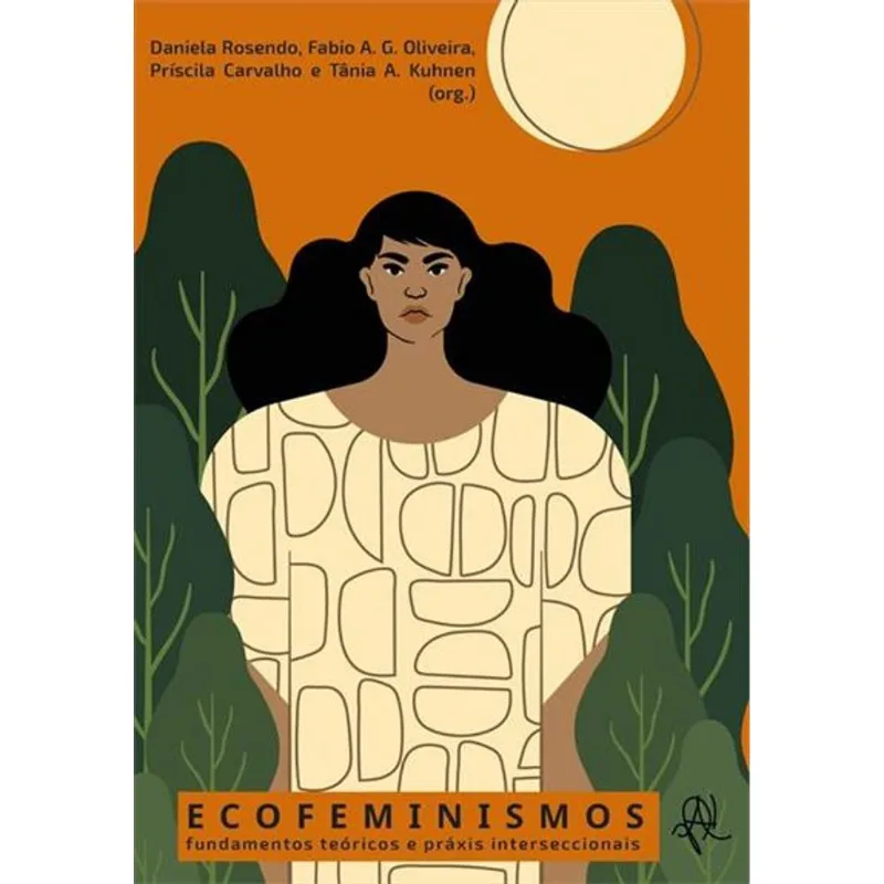 ECOFEMINISMOS - FUNDAMENTOS TEORICOS E PRÁXIS INTERSECCIONAIS