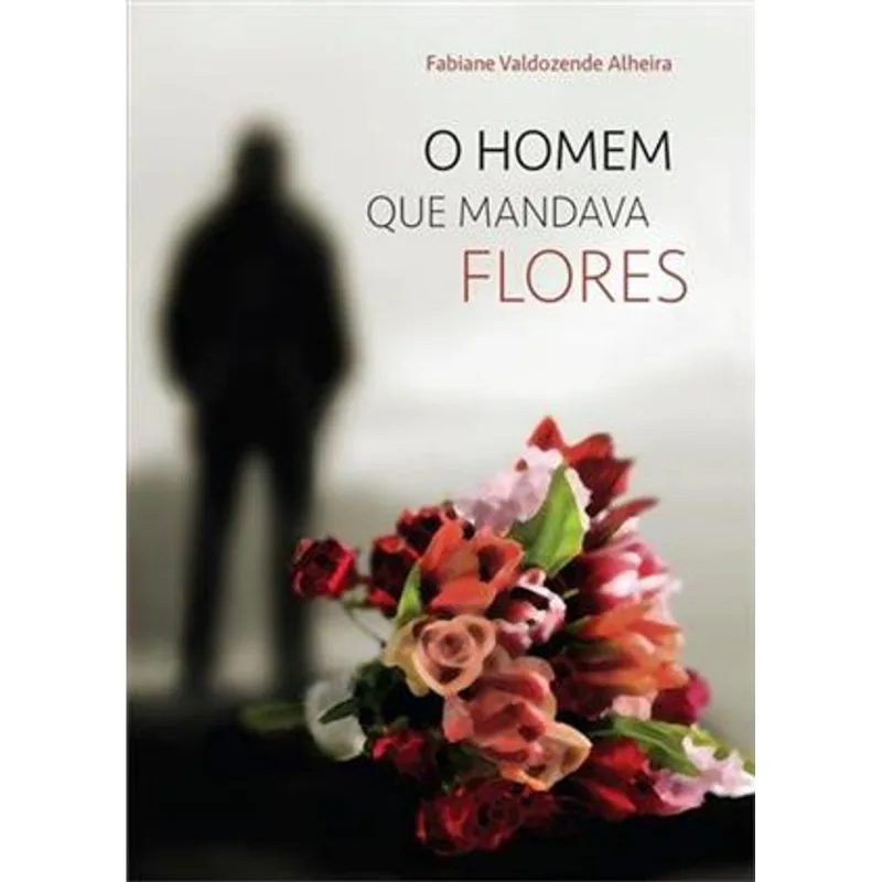 Homem Que Mandava Flores, o O Homem Que Mandava Flores