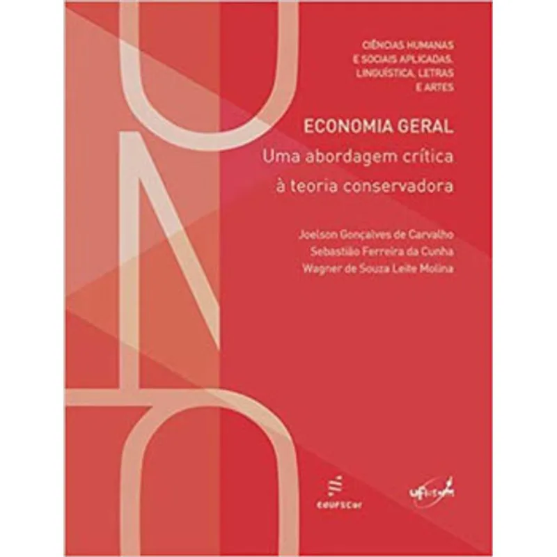 ECONOMIA GERAL - UMA ABORDAGEM CRITICA A TEORIA CONSERVADORA
