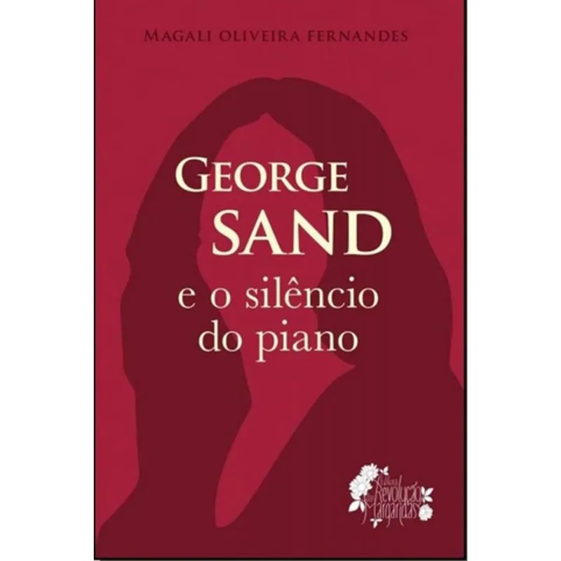 GEORGE SAND E O SILÊNCIO DO PIANO