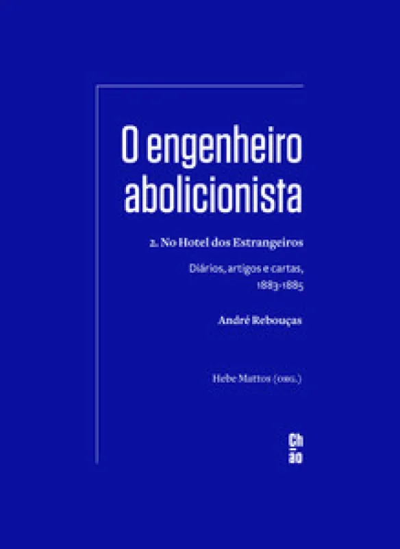 O engenheiro abolicionista - Editora 34