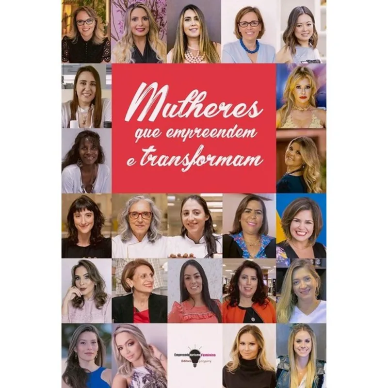 MULHERES QUE EMPREENDEM E TRANSFORMAM