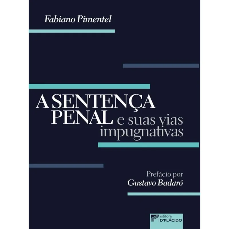 A SENTENÇA PENAL E SUAS VIAS IMPUGNATIVAS